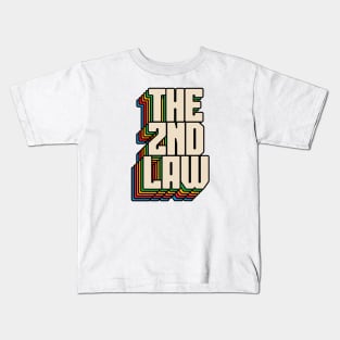 The 2nd Law // Shadow Vintage Typography Kids T-Shirt